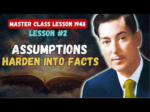 LESSON #2: Assumptions Harden Into Facts – Neville Goddard (The 5 Lessons 1948) In His Own Voice