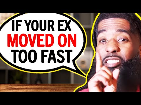How To EMOTIONALLY RECOVER When Your Ex Moves On TOO FAST
