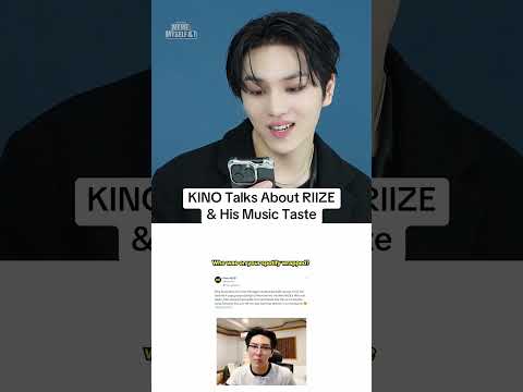 KINO Talks About RIIZE & His Music Taste