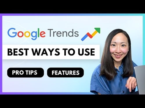 Google Trends - 7 Ways to Get the MOST Out of The Tool!