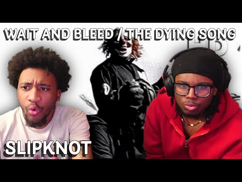 Our FIRST TIME Listening To Wait and Bleed / The Dying Song By Slipknot!!
