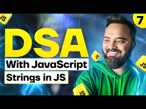 Strings in JavaScript | DSA with JavaScript | Part 7