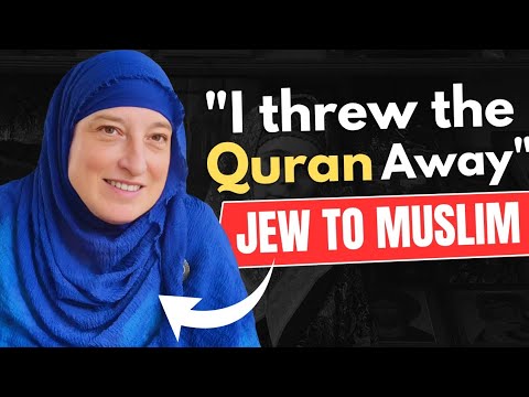 Jewish Woman Embraces Islam: "I Threw the Quran Away"