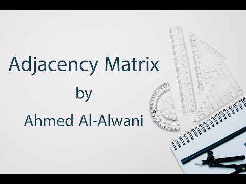 Adjacency Matrix - مصفوفة الجوار