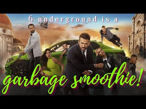 6 Underground is a Garbage Smoothie