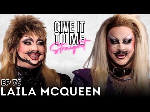 LAILA MCQUEEN | Give It To Me Straight | Ep 76