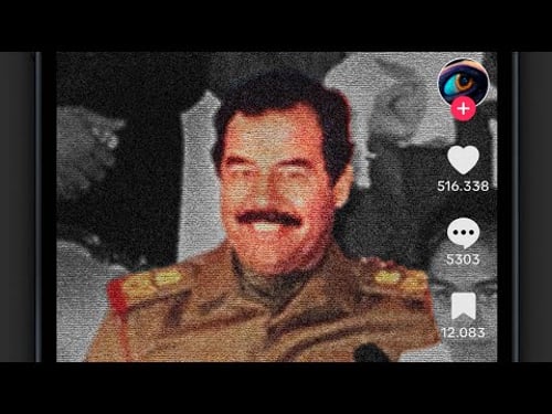 Why TikTok loves Saddam Hussein