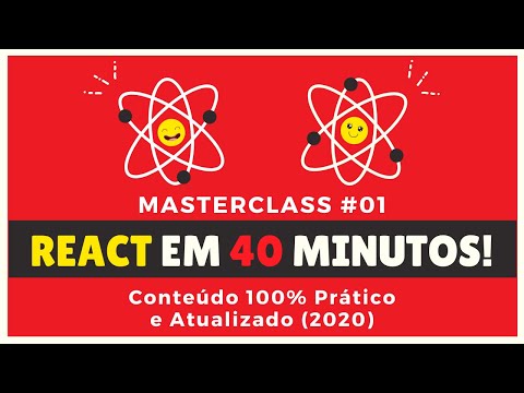 React JS Curso Rápido ⚛️ Masterclass #1 2020 - 100% Prático!
