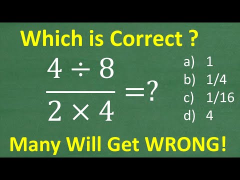 4 divided by 8 all over 2 times 4 = ? Many will get this Basic Math problem WRONG!