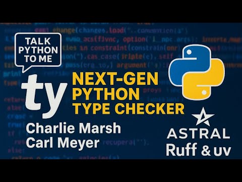 ty: Astral's New Type Checker (Formerly Red-Knot) - Talk Python to Me Ep. 506