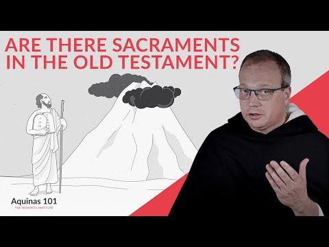 Are Sacraments in the Old Testament of the Bible? (Aquinas 101)