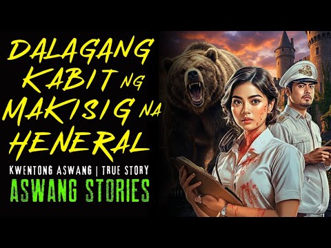 DALAGANG KABIT NG MAKISIG NA HENERAL I Kwentong Aswang I True Story