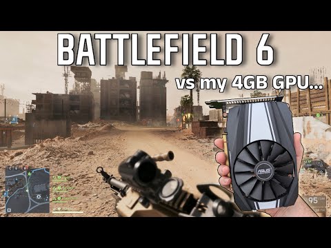 Battlefield 6 on a 4GB Graphics Card...