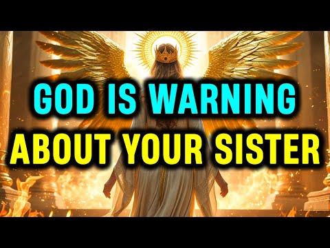 Chosen Ones: God Is Warning About Your Sister Her Hidden Action Are About...