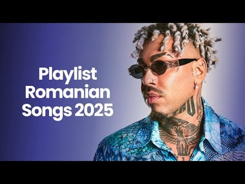 Romanian Music 2025 π΅ Best Romanian Hits 2025 Playlist π΅ Top Romanian Songs 2025 Mix