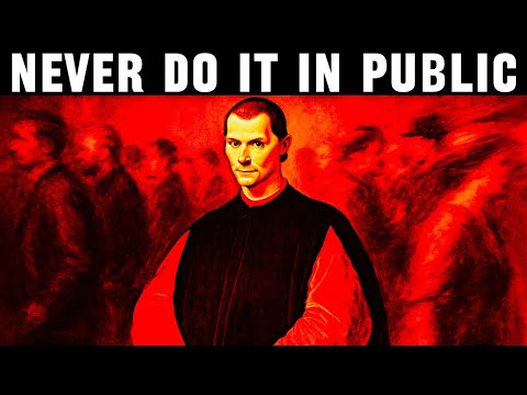 Machiavelli Warned Us: 9 Things You Should NEVER Do in Public