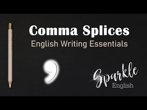 Comma Splices and How to Fix Them | English Writing Essentials | Common Punctuation Errors