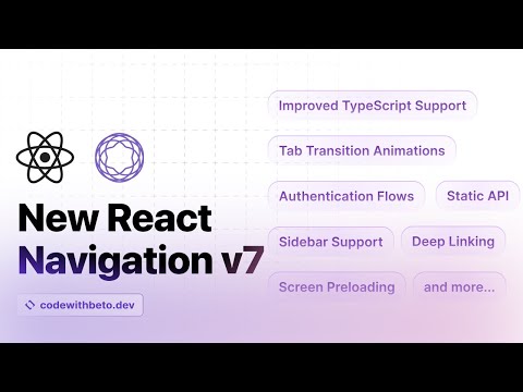 React Navigation v7: Static Routes, Auth Flows, Animations & More!