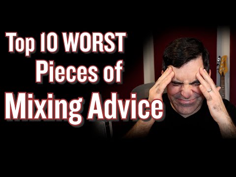 10 Worst Pieces of Common Mixing Advice