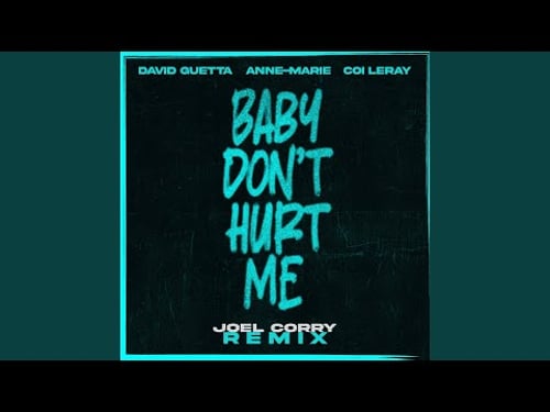 Baby Don't Hurt Me (feat. Anne-Marie & Coi Leray) (Joel Corry Remix)