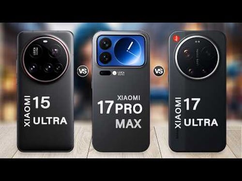 Xiaomi 17 Ultra Vs Xiaomi 17 Pro Max Vs Xiaomi 15 Ultra | Which One Is The Best?