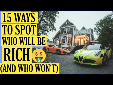 15 Ways To Spot Who Will Be Rich (And Who Won’t)