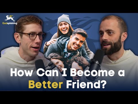 Becoming a Better Friend | Fr. Jacob Bertrand Janczyk & Fr. Gregory Pine