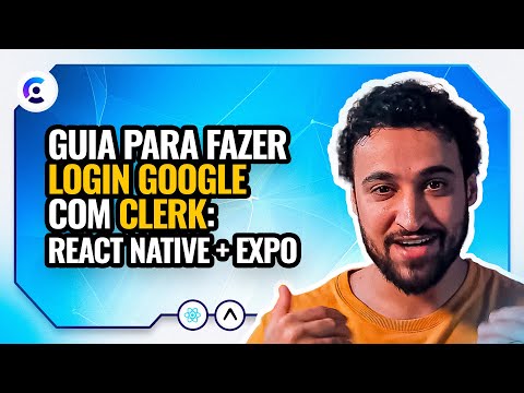 Login Google com Clerk: React Native + Expo (OAuth)