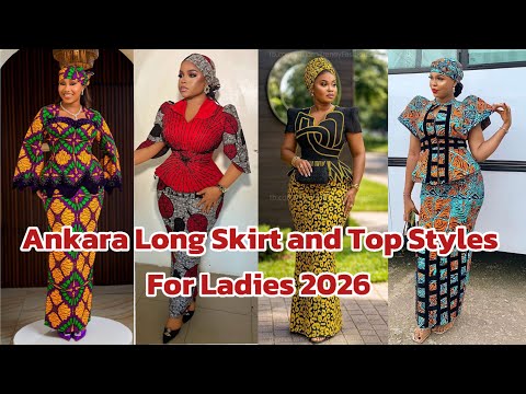 Ankara Long Skirt and Top Styles For Ladies 2026
