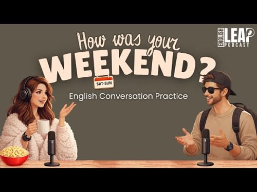 English Podcast For Easy English Conversation | How To Talk About Your Weekend In English