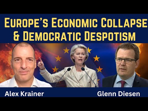 Alex Krainer: Europe's Economic Collapse & Democratic Despotism