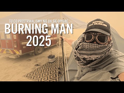 BURNING MAN 2025 Używki, Mity, Historia, Znaczenie i Rytuały @PodróżeWojownika