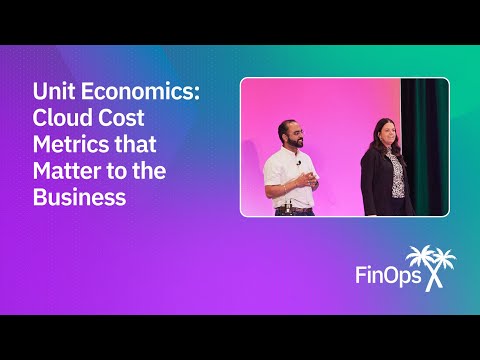 Unit Economics: Cloud Cost Metrics that Matter to the Business