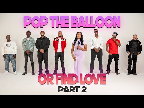 Ep 90 (Part 2): Pop The Balloon Or Find Love | With Arlette Amuli