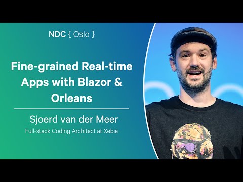 Fine-grained Real-time Apps with Blazor & Orleans - Sjoerd van der Meer - NDC Oslo 2025