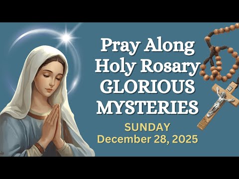 SUNDAY Holy Rosary 🙏🏼 Glorious Mysteries Pray Along Version | December 28, 2025