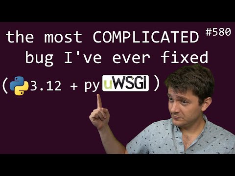 debugging and fixing pyuwsgi in python 3.12 (advanced) anthony explains #580