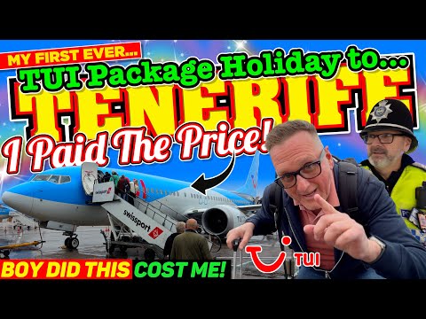 I Booked my FIRST TUI PACKAGE HOLIDAY to TENERIFE and BOY DID I PAY THE PRICE!