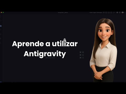 #1. Destripando ANTIGRAVITY: Interfaz y configuraciones básicas