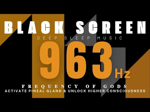 963Hz Frequency of Gods - Activate Pineal Gland & Unlock Higher Consciousness | HEALING MUSIC