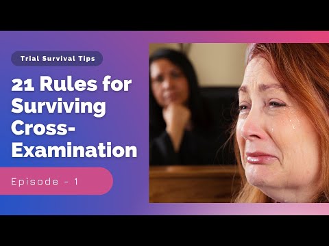 How to Survive Cross-Examination: Cross-examination Tips for Witnesses