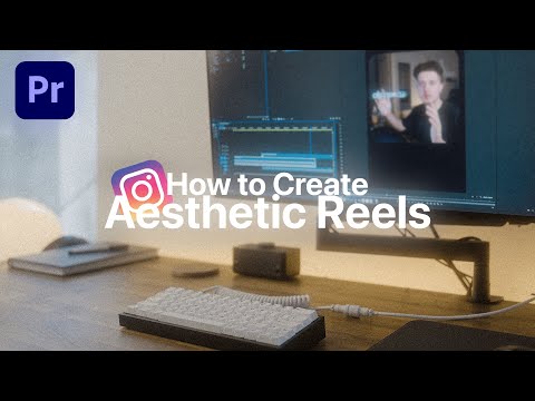 How to Edit Aesthetic Instagram Reels in Adobe Premiere Pro 2025