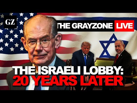 The Israel Lobby: 20 years later w/ John Mearsheimer - The Grayzone live