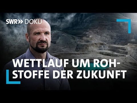 Kampf um Rohstoffe der Zukunft - Bergbau wieder in Deutschland? | SWR Doku