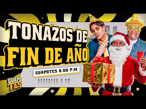 TONAZOS DE FIN DE AÑO | ÚLTIMO PROGRAMA DEL AÑO | GUAPOTES 🕶️✨
