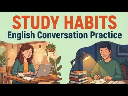 How to Talk About Your Study Habits in English | Easy English Conversation Practice