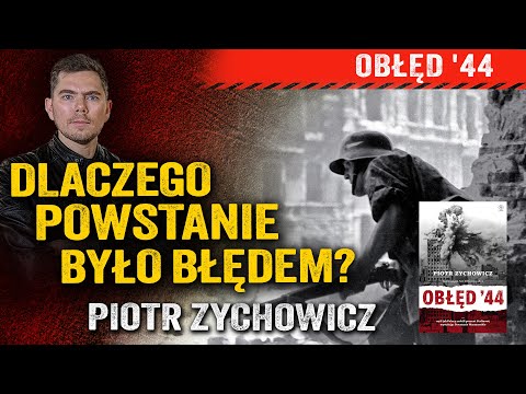 Obłęd ’44. Szokujące kulisy wywołania Powstania Warszawskiego — Piotr Zychowicz