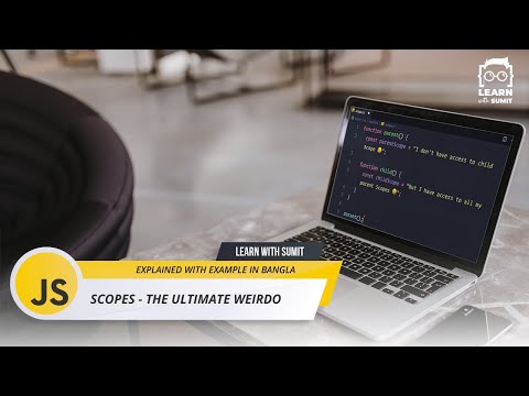 JavaScript Scopes - the ultimate weirdo! - - JavaScript Bangla ( বাংলা ) Tutorial