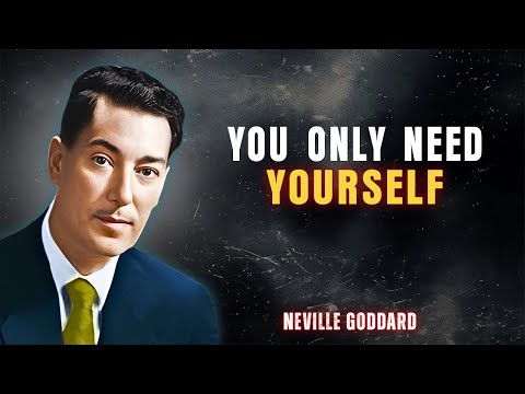 🧠 YOU ONLY NEED YOURSELF — THIS IS TRUE POWER | Neville Goddard