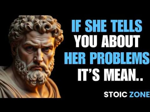 WHEN A WOMAN SHARES HER PROBLEMS WITH YOU, HERE’S WHAT SHE’S REALLY TESTING | STOIC ZONE